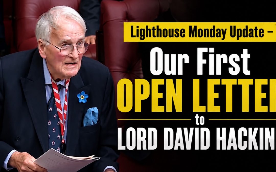 Lighthouse Monday Update – Our First Open Letter to Lord David Hacking